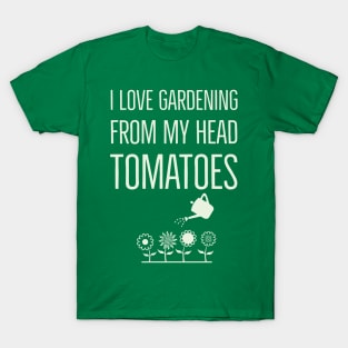 I Love Gardening T-Shirt